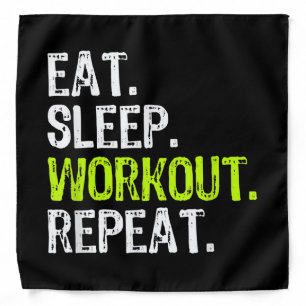 Eat Sleep Workout Repeat Funny Work Out Gym Gift Bandana