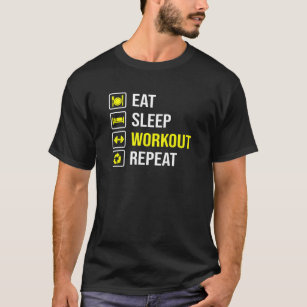 Eat Sleep Workout Repeat T-Shirt