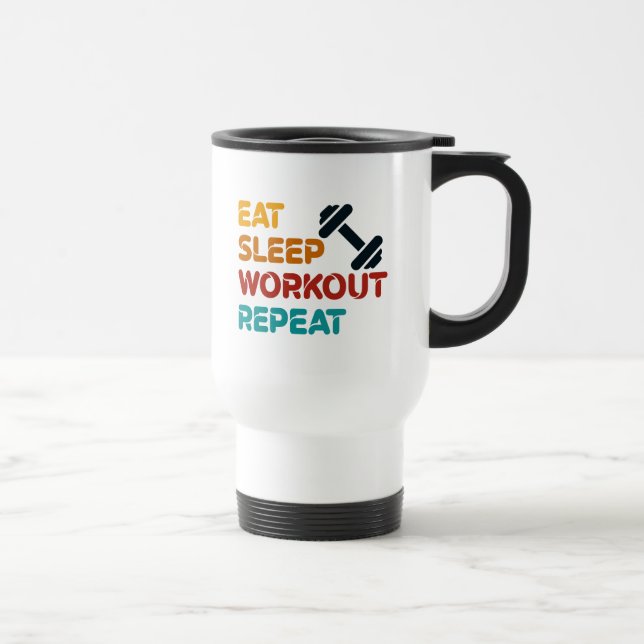 Eat Sleep Workout Repeat Travel Mug (Right)