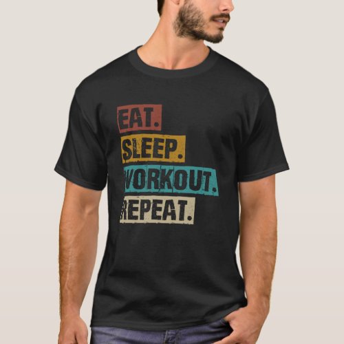 Eat Sleep Workout Repeat  Vintage Bodybuilder Gym T_Shirt