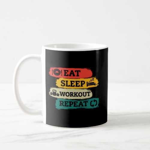 Eat Sleep Workout Repeat Workout Gym Fitness Coffee Mug