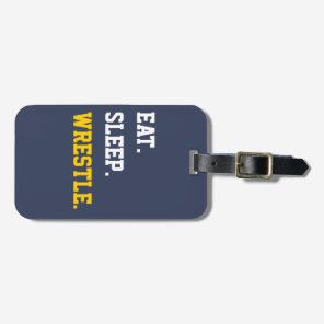 Eat Sleep Wrestle  Luggage Tag