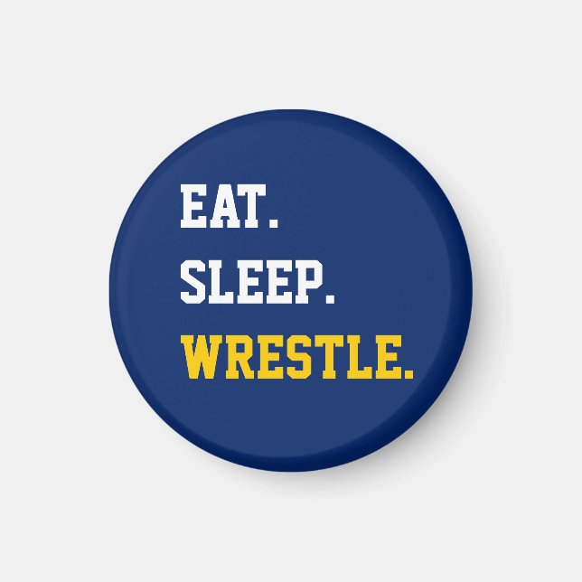Eat Sleep Wrestle Magnet (Front)