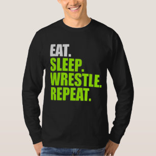 Eat Sleep Wrestle Repeat - Cool Wrestling T-Shirt
