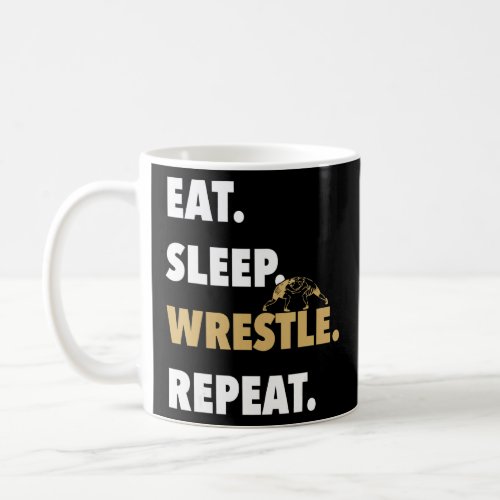 Eat Sleep Wrestle Repeat Funny Wrestling  For Wres Coffee Mug