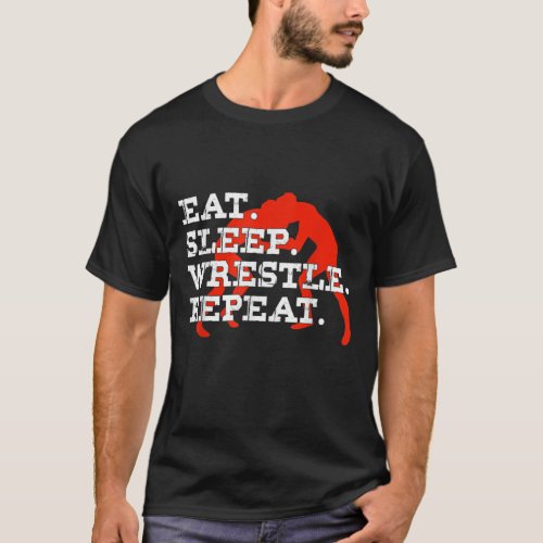 Eat Sleep Wrestle Repeat Funny Wrestling Wrestler T_Shirt