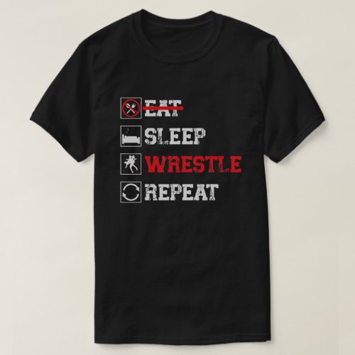 Eat Sleep Wrestle Repeat Funny Wrestling Wrestler  T_Shirt