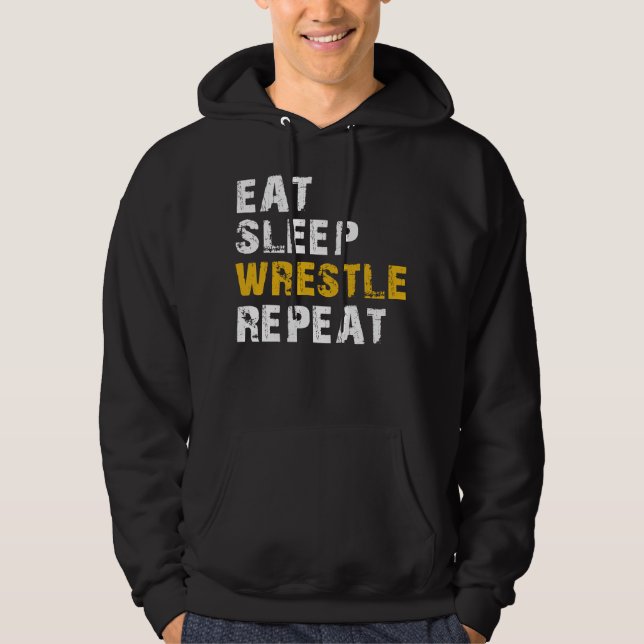 eat sleep wrestle repeat hoodie (Front)