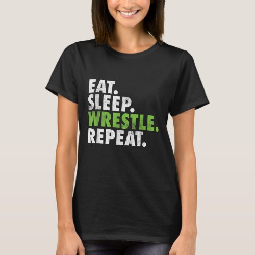 Eat Sleep Wrestle Repeat _ Wrestler Boy Men T_Shirt