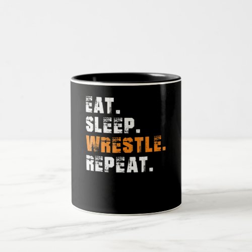 Eat Sleep Wrestle Repeat Wrestling Sport Gift Two_Tone Coffee Mug