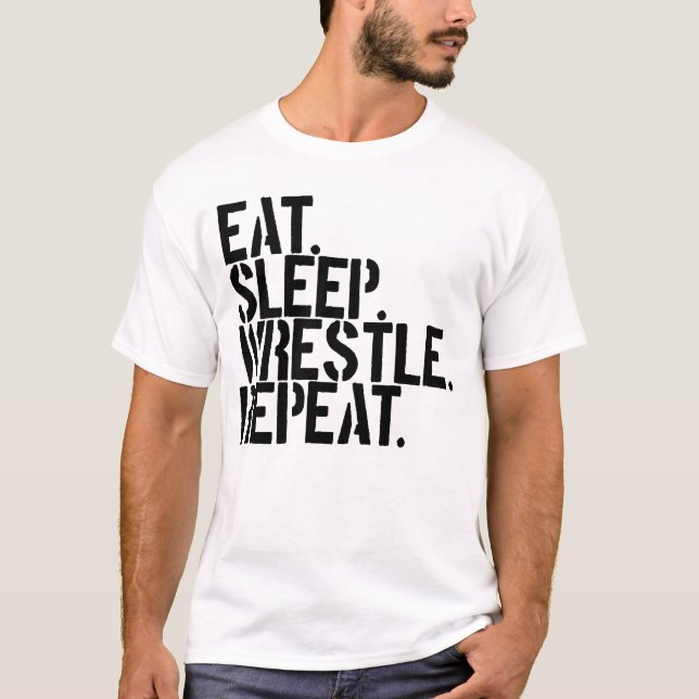 Eat Sleep Wrestle Repeat Wrestling T-Shirt (Front)