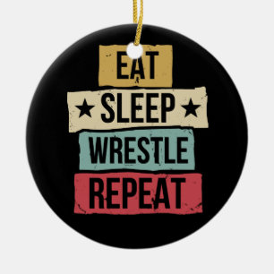 Eat Sleep Wrestle Repeat Wrestling Wrestler Retro Ceramic Ornament