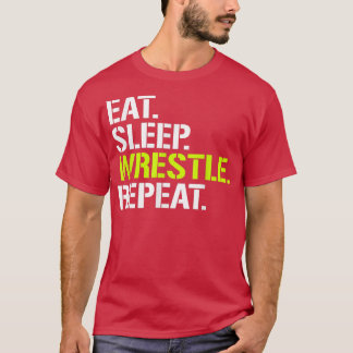 Eat Sleep WrestleRepeatCool Wrestling T  T-Shirt