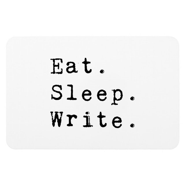 Eat Sleep Write Magnet (Horizontal)