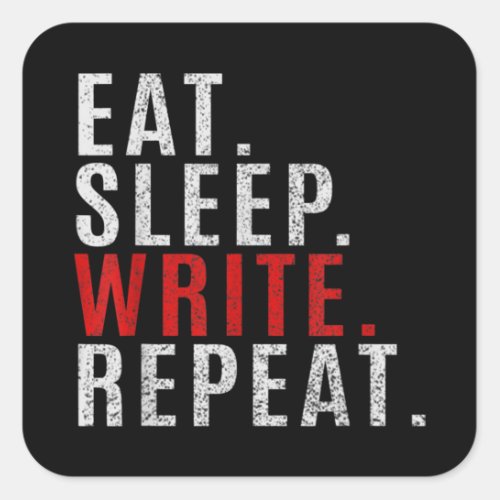 Eat Sleep Write Repeat Funny Author Square Sticker