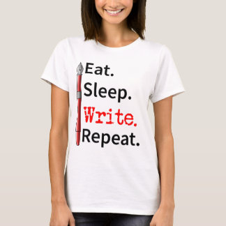 Eat Sleep Write Repeat Writer T-Shirt