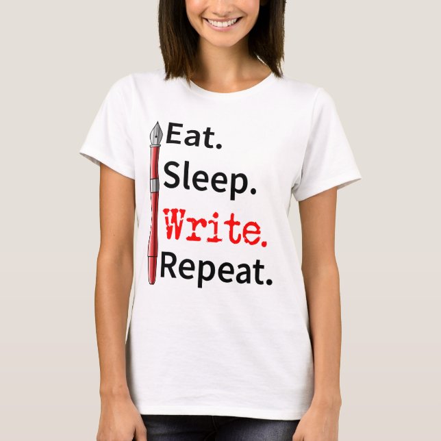 Eat Sleep Write Repeat Writer T-Shirt (Front)