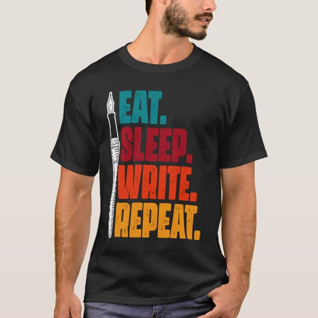 Eat Sleep Write Repeat Writing Writer Author T-Shirt (Front)