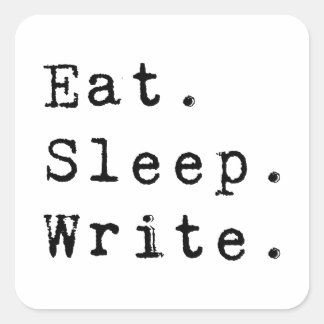 Eat Sleep Write Square Sticker