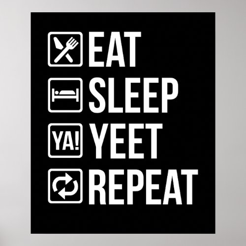 Eat Sleep Yeet Repeat Gift Poster