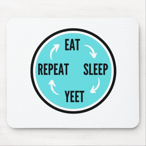 eat sleep yeet repeat in blue mouse pad