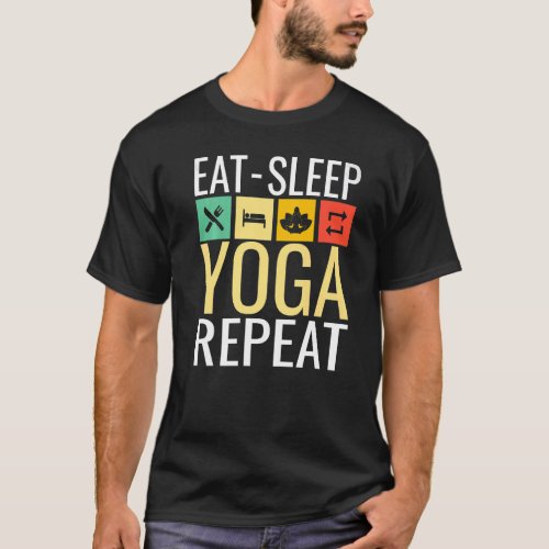 Eat Sleep Yoga And Repeat T_Shirt