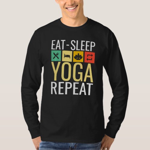 Eat Sleep Yoga And Repeat T_Shirt