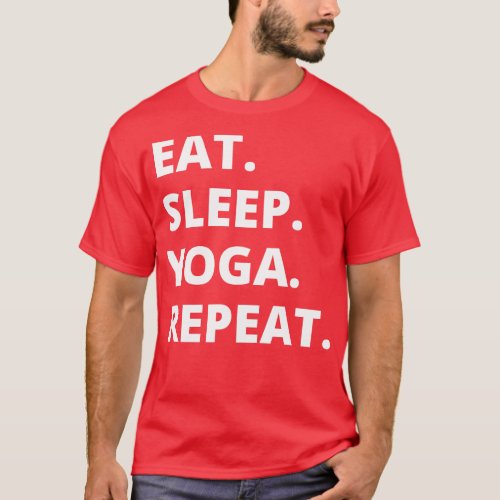 Eat Sleep Yoga Repeat T_Shirt