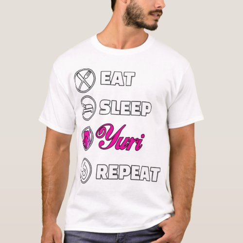Eat sleep yuri repeat  T_Shirt