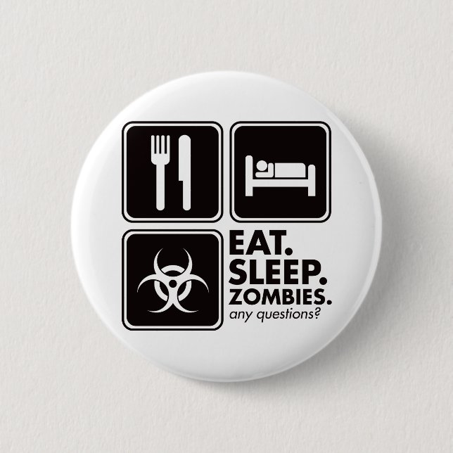 Eat Sleep Zombies - Black Pinback Button (Front)