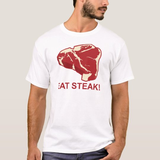 Eat STeak T-Shirt