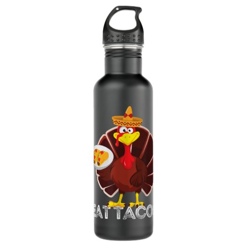 Eat Tacos Funny Mexican Thanksgiving Turkey Taco  Stainless Steel Water Bottle