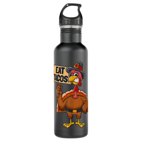 Eat Tacos Funny Thanksgiving  Stainless Steel Water Bottle