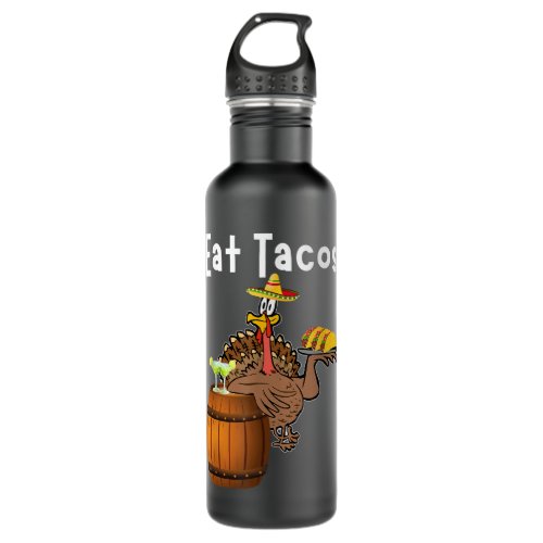 Eat Tacos Funny Thanksgiving Turkey  Stainless Steel Water Bottle