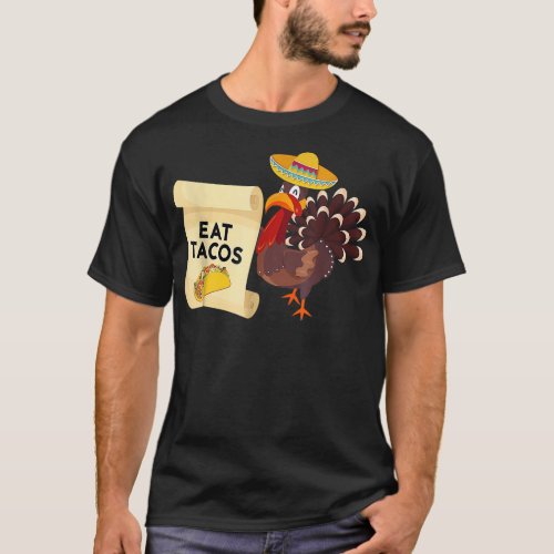 Eat Tacos Funny Turkey Thanksgiving Day T_Shirt