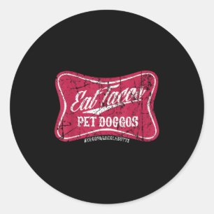 Eat Tacos Pet Doggos Nge Distressed Vintage Classic Round Sticker