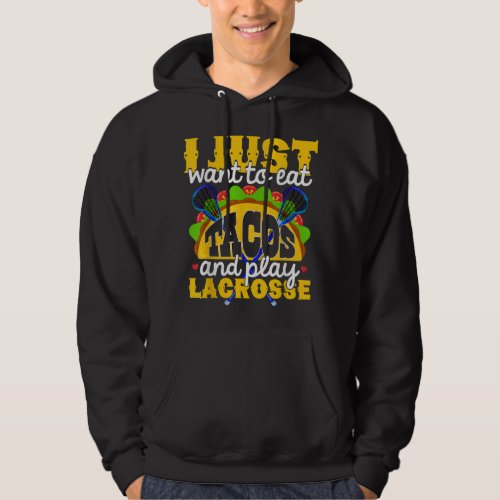 Eat Tacos Play Lacrosse Funny Lacrosse Player  Hoodie