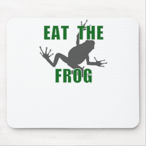 Eat The Frog _ Entrepreneur Motivation Quote Mouse Pad