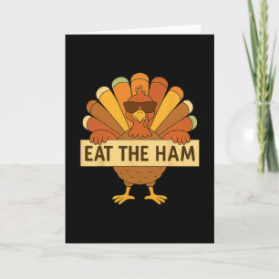 Eat The Ham Save A Turkey Funny Thanksgiving Turke Card