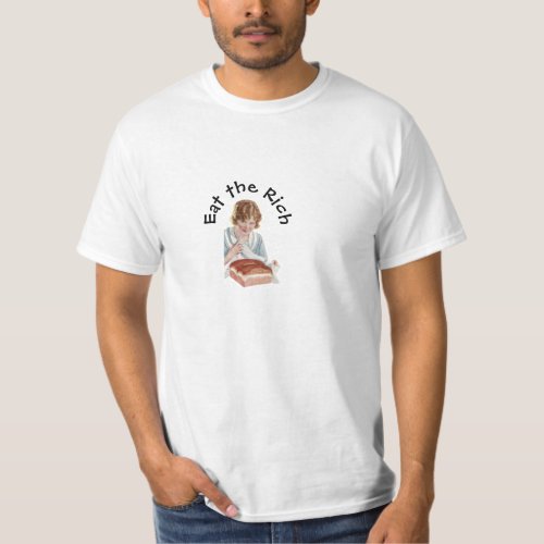 Eat the Rich as wealth gap grows funny humor T_Shi T_Shirt