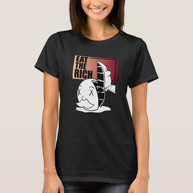 Eat The Rich Cake Capitalism Critic Wealth Tax T-Shirt (Front)