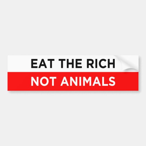 eat the rich not animals vegan bumper sticker