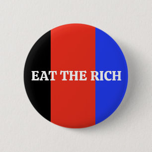 Eat the Rich Political Anti Trump Accessory Button