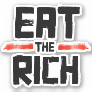 EAT THE RICH STICKER