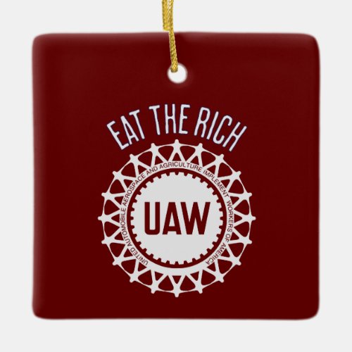 Eat the Rich UAW Strike Ceramic Ornament