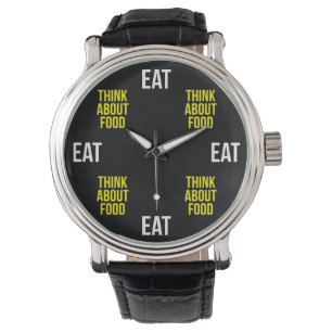 Eat, Think About Food - Funny Novelty Watch