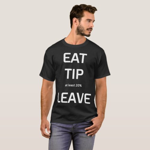 Eat Tip at Least 20 Leave Server T_Shirt