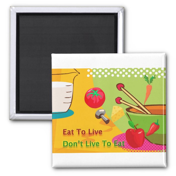 Eat To Live Diet Motivation Magnets