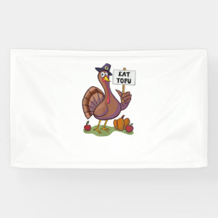 Eat Tofu Thanksgiving Vegetarian Turkey Funny Banner