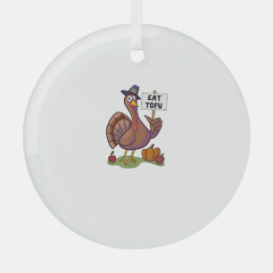 Eat Tofu Thanksgiving Vegetarian Turkey Funny Glass Ornament